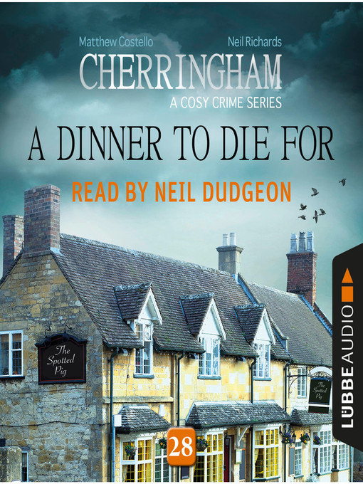 Title details for A Dinner to Die For--Cherringham--A Cosy Crime Series by Matthew Costello - Available